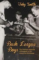 Toby Smith to discuss, sign 'Bush League Boys' at UNM Bookstore