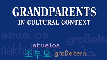 ‘Grandparents in Cultural Context,’ calls attention to the roles of grandparents