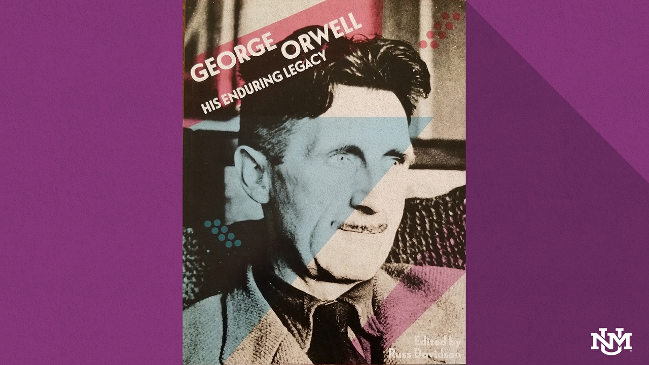 “George Orwell: His Enduring Legacy”