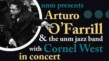 UNM Chicana and Chicano Studies hosts Arturo O'Farrill with Cornel West in concert March 26