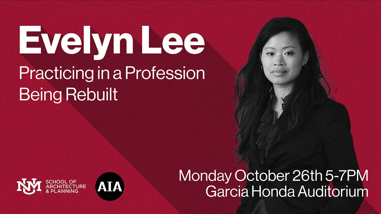 UNM School of Architecture + Planning to Host Lecture by Evelyn Lee ...