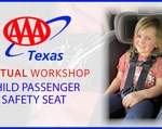 AAA Texas to Offer Virtual Child Passenger Safety Seat Workshops for Parents/Caregivers