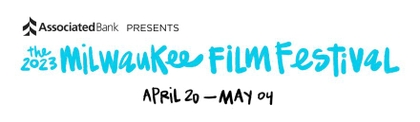 Milwaukee Film and Associated Bank announce the full 2023 Milwaukee Film Festival line-up