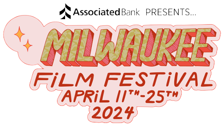 Milwaukee Film Festival Presented by Associated Bank, April 11-25, 2024