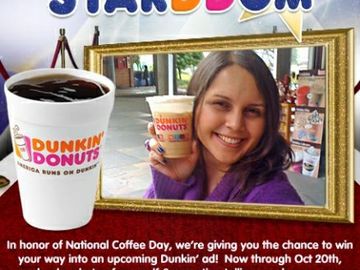 In honor of National Coffee Day, Dunkin’ Donuts Launches the Chance for StarDDom Contest In honor of National Coffee Day, Dunkin’ Donuts Launches the Chance for StarDDom Contest