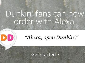 “Alexa, Order from Dunkin’ Donuts”: Dunkin’ Donuts Expands Order-Anywhere Accessibility with Amazon Alexa Integration “Alexa, Order from Dunkin’ Donuts”: Dunkin’ Donuts Expands Order-Anywhere Accessibility with Amazon Alexa Integration
