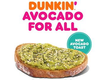 Avo for All: Dunkin’ Introduces Avocado Toast Avo for All: Dunkin’ Introduces Avocado Toast