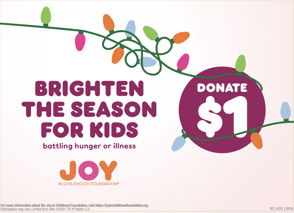 Bring Joy to Kids This Holiday Season with the Dunkin’ Joy in Childhood Foundation’s “Brighten the Season” Program