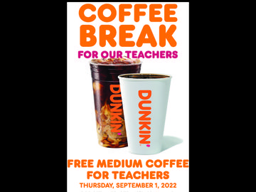 Teachers, Have a Coffee Break on Us! Get a Free Medium Coffee on Sept. 1 at Participating Dunkin’ Locations Teachers, Have a Coffee Break on Us! Get a Free Medium Coffee on Sept. 1 at Participating Dunkin’ Locations