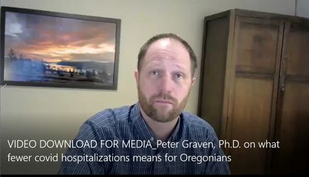 VIDEO DOWNLOAD FOR MEDIA: Peter Graven, Ph.D., on what fewer COVID hospitalizations means for Oregonians (OHSU)
