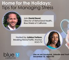 Video: Watch Blue Shield of California's David Bond and Jobina Fortson of KGO-TV Discuss Ways of Coping with Holiday Stress 