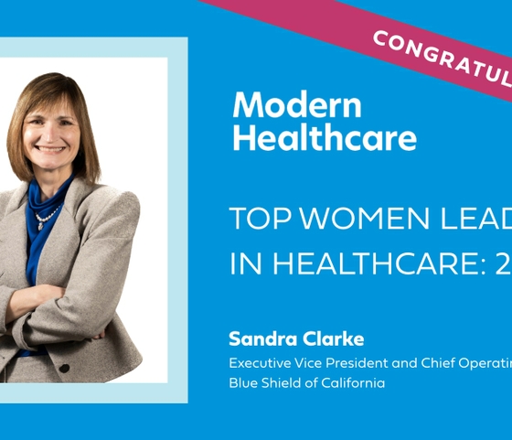 Lessons in Leadership: Advice From Sandra Clarke, Chief Operating Officer at Blue Shield of California