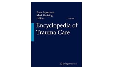 Trauma Experts Papadakos and Gestring Author Encyclopedia on Trauma Care