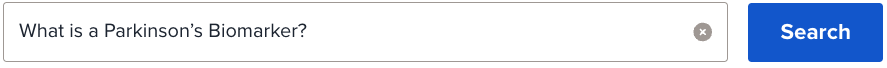 Search bar that says: What is a Parkinsons Biomarker