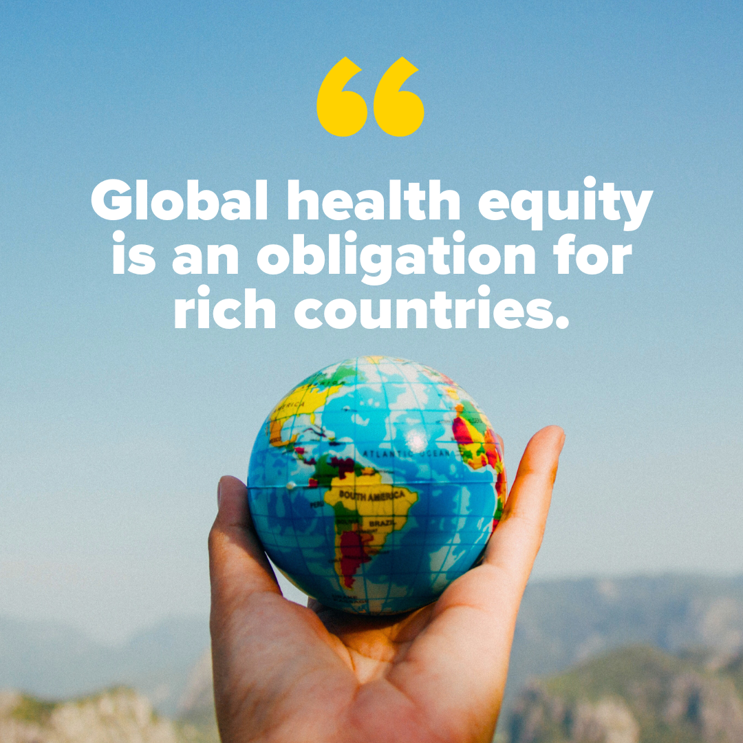 Photo of hand holding small globe with on-screen text: "Global health equity is an obligation for rich countries."