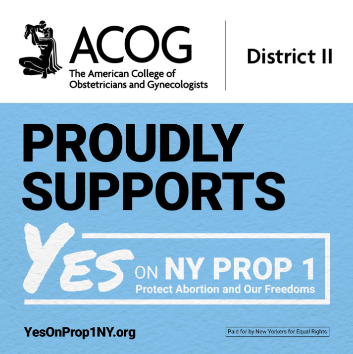 ACOG District 2 proudly supports "Yes" on New York Prop 1. Protect abortion and our freedoms. YesOnProp1NY.org | Paid for by New Yorkers for Equal Rights