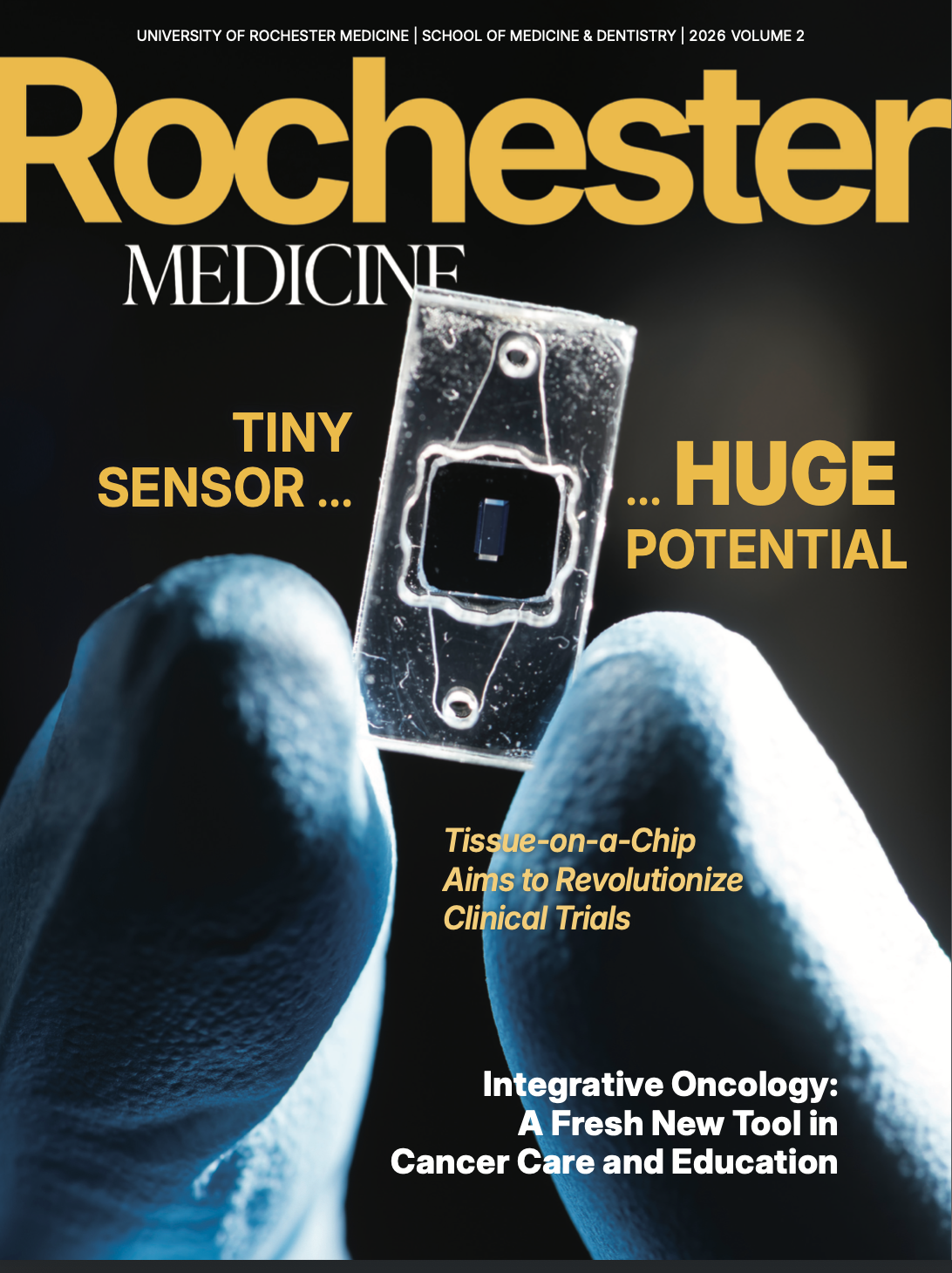 Rochester Medicine Magazine cover shows a tiny sensor being developed for testing in clinical trials.