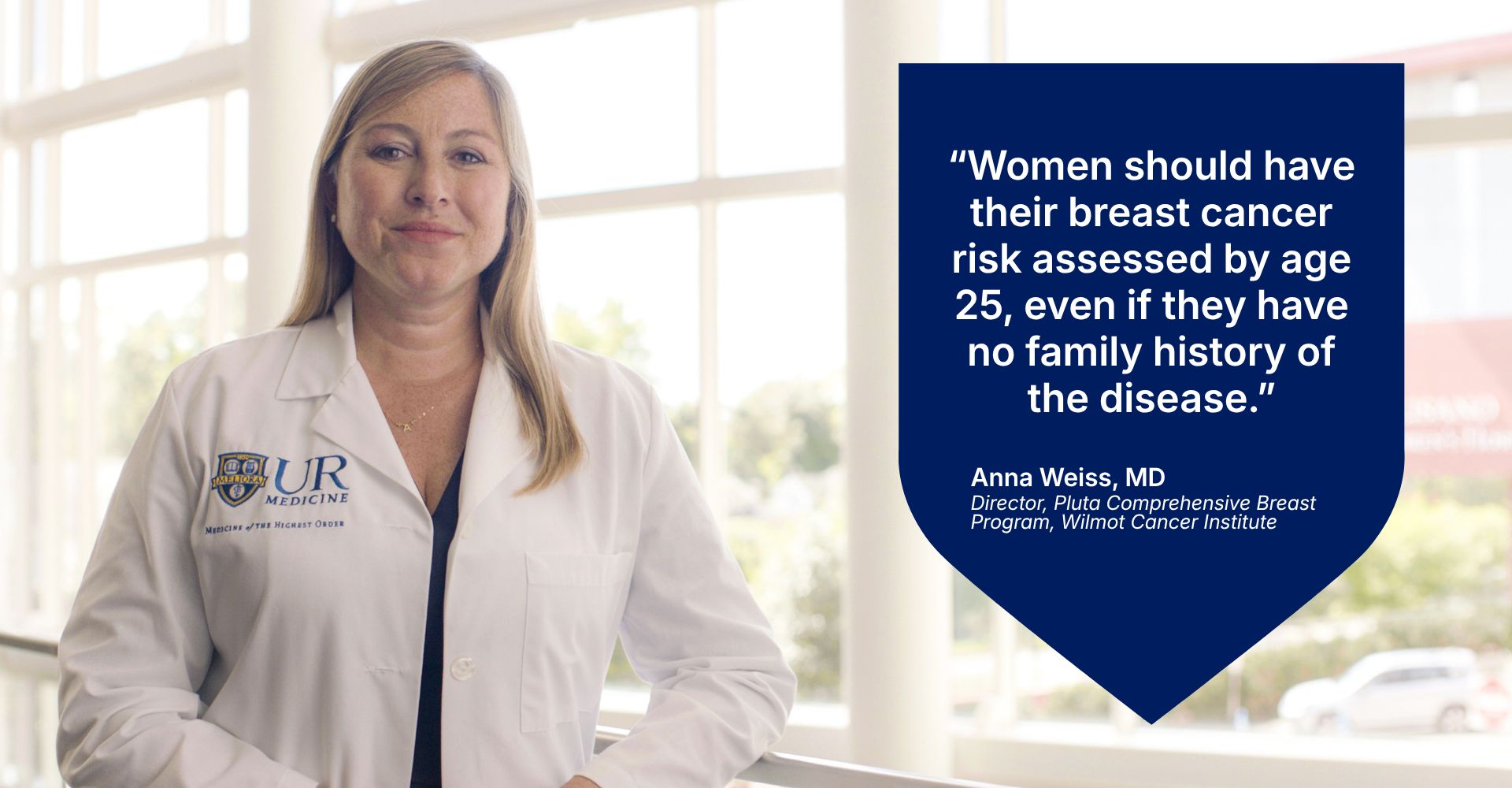 Quote graphic that says: “Women should have their breast cancer risk assessed by age 25, even if they have no family history of the disease.”