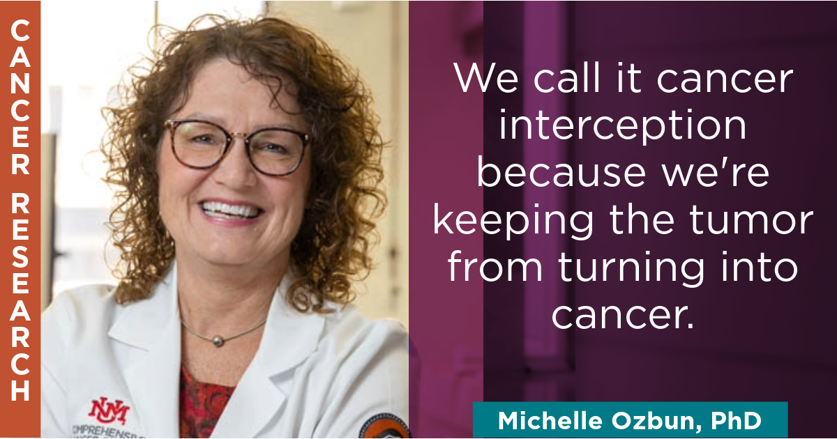 Michelle Ozbun Quote, "We call it cancer interception because we're keeping the tumor from turning into cancer."
