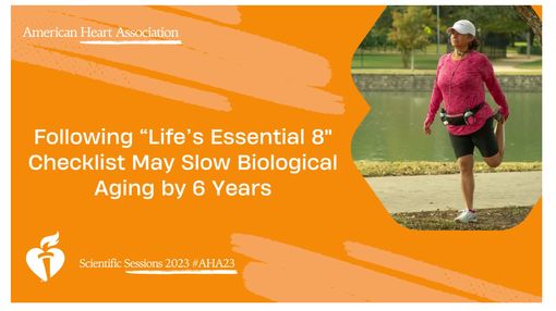 VIDEO: Following Life's Essential 8 May Slow Biological Aging - Video