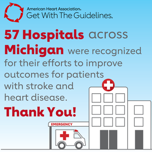 57 hospitals in Michigan recognized for efforts to improve outcomes for Americans with heart disease and stroke