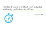 The Cost & Benefits of Short-Term Individual and Family Health Insurance Plans