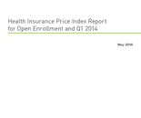 eHealth Health Insurance Price Index Report for Open Enrollment and Q1 2014