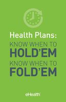 eHealth’s new eBook, Health Plans: Know When to Hold ’Em, Know When to Fold ’Em